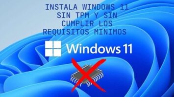 INSTALA WINDOWS 11 SIN TPM Y SIN CUMPLIR LOS REQUISITOS MINIMOS